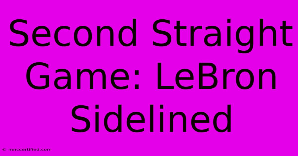 Second Straight Game: LeBron Sidelined