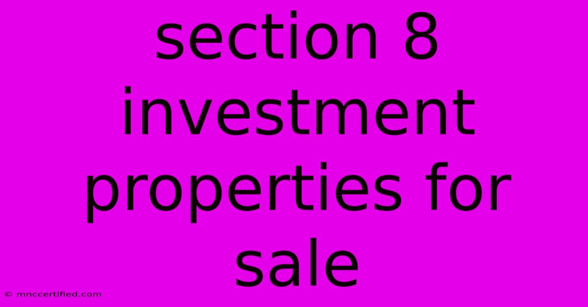 Section 8 Investment Properties For Sale