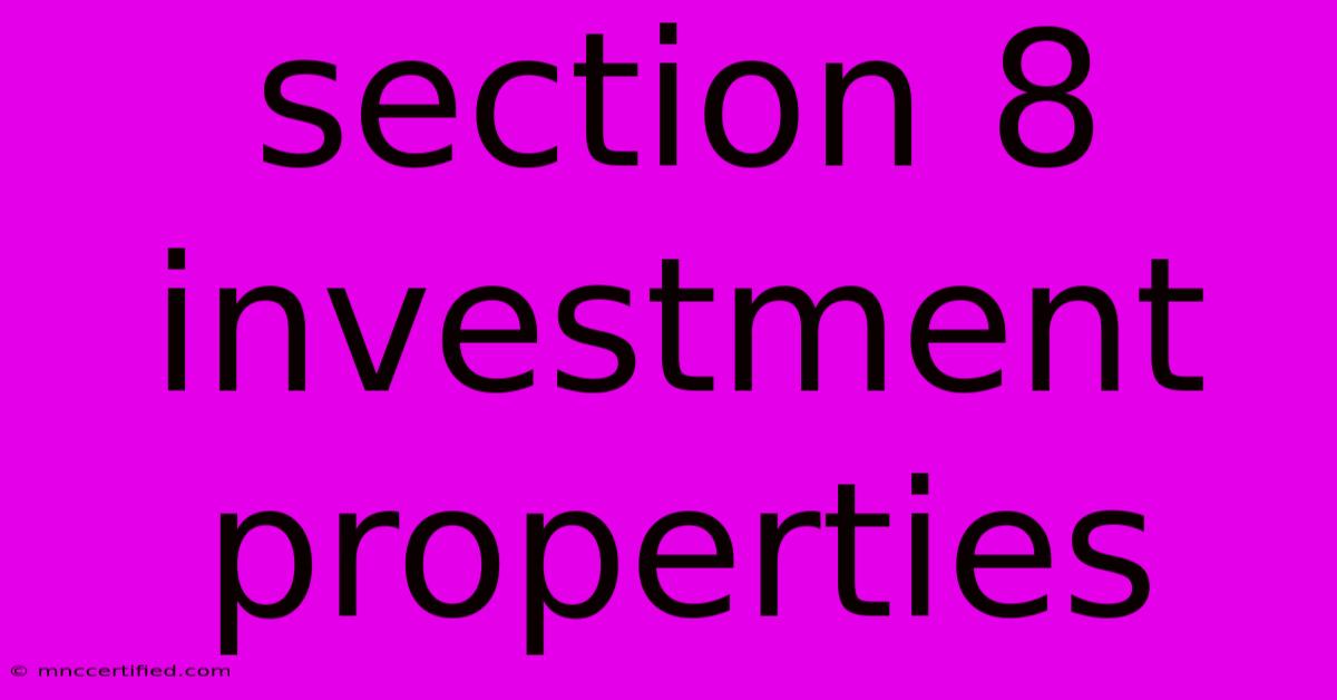 Section 8 Investment Properties