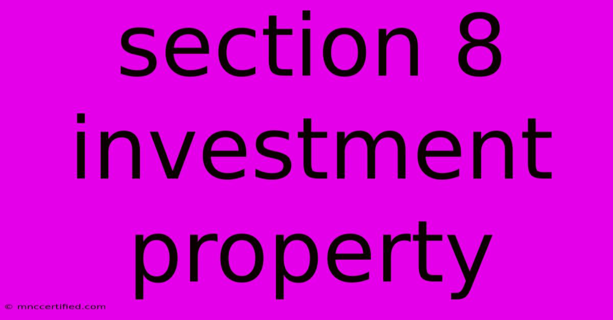 Section 8 Investment Property