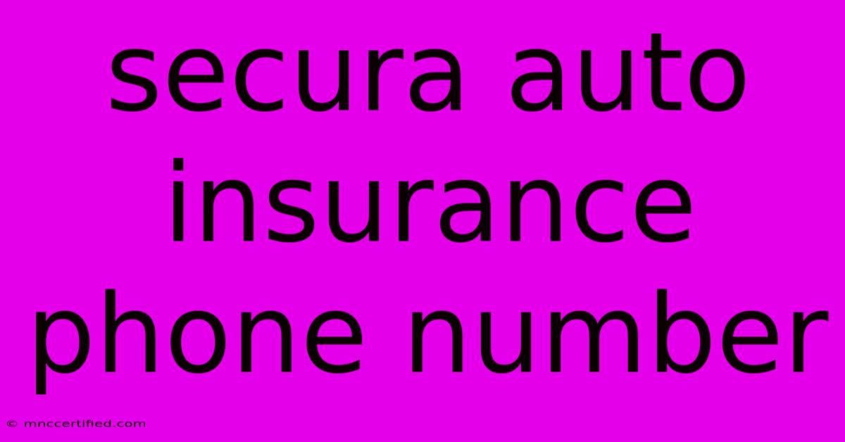 Secura Auto Insurance Phone Number