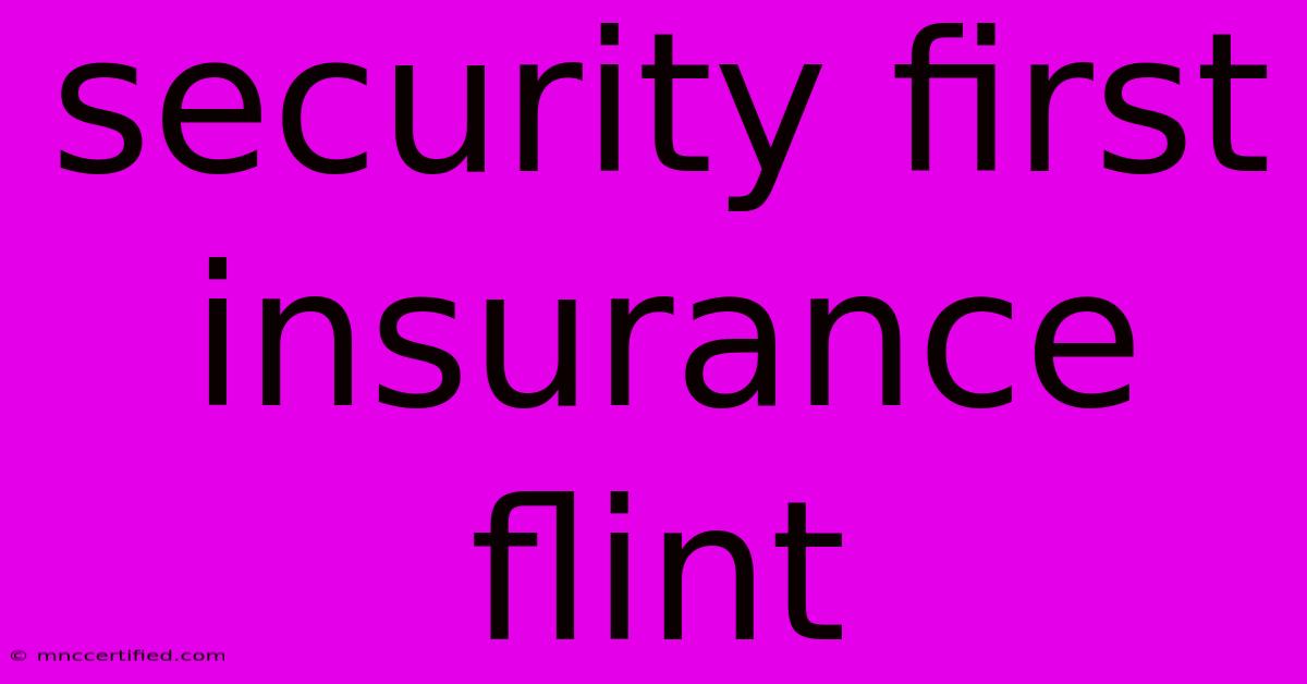 Security First Insurance Flint