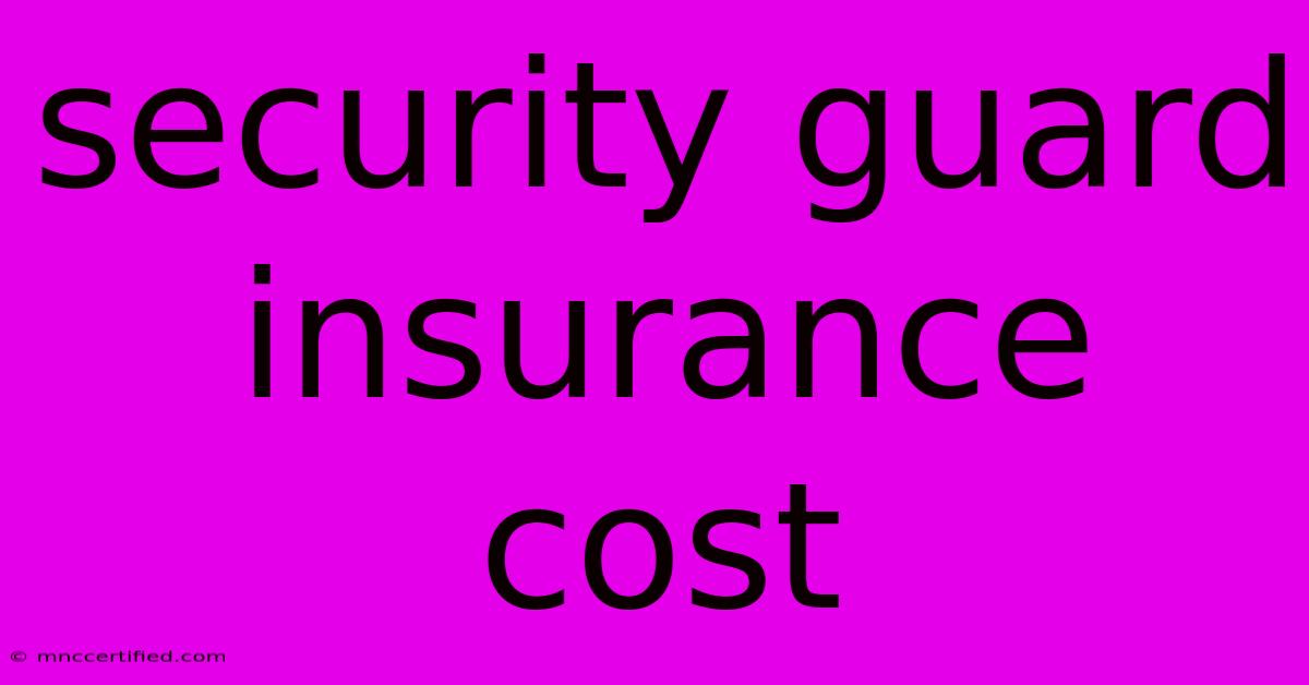 Security Guard Insurance Cost