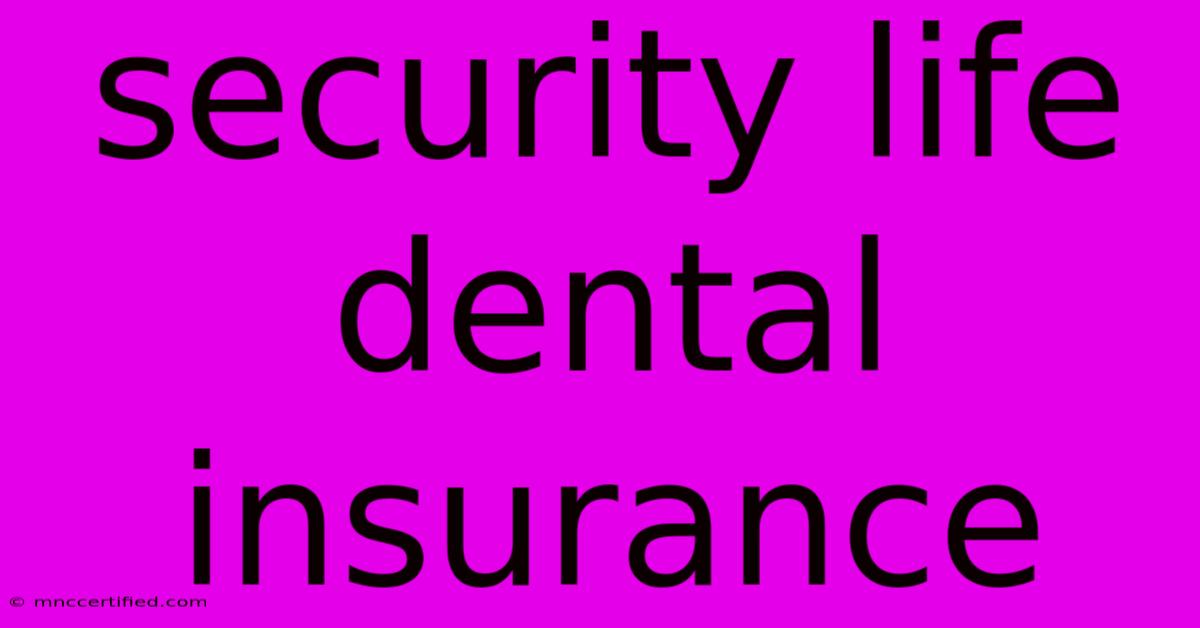 Security Life Dental Insurance