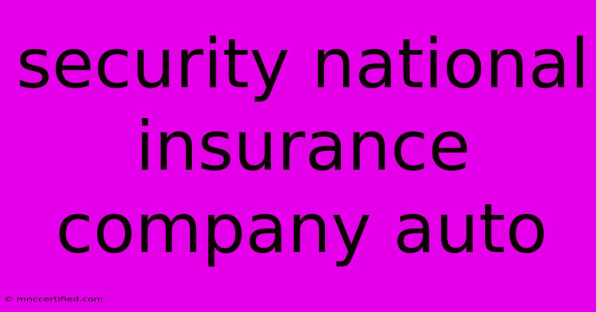 Security National Insurance Company Auto