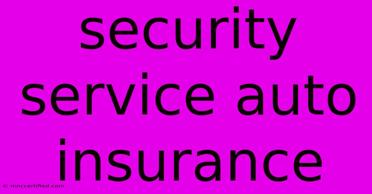 Security Service Auto Insurance