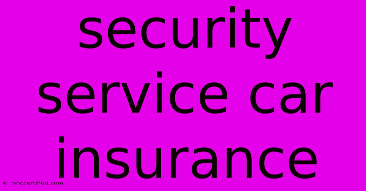 Security Service Car Insurance