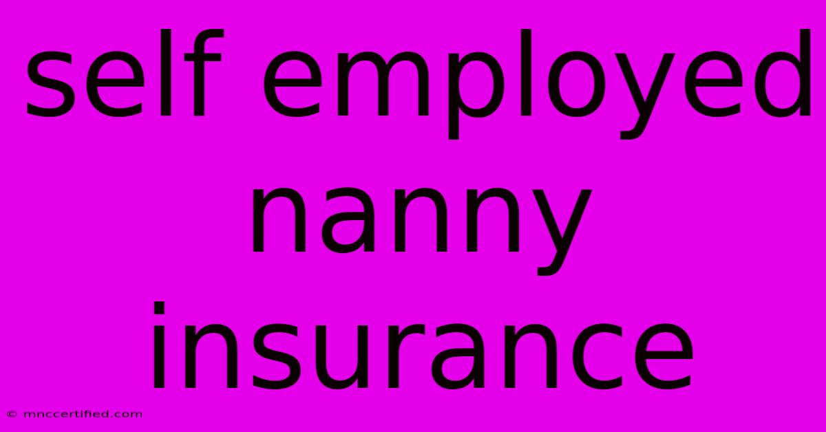 Self Employed Nanny Insurance