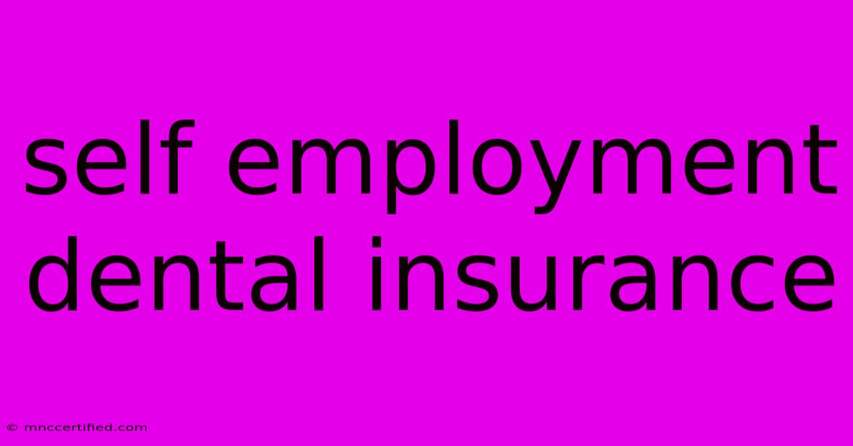 Self Employment Dental Insurance