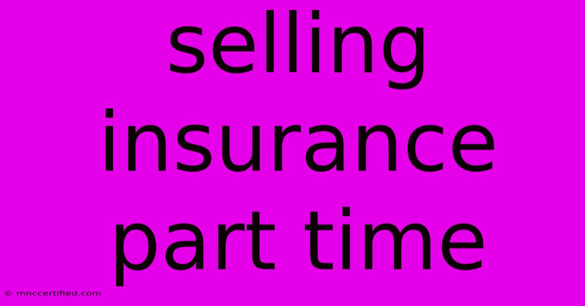 Selling Insurance Part Time