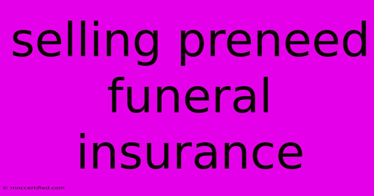 Selling Preneed Funeral Insurance