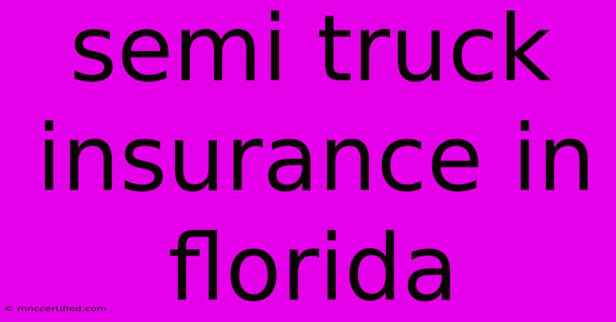 Semi Truck Insurance In Florida