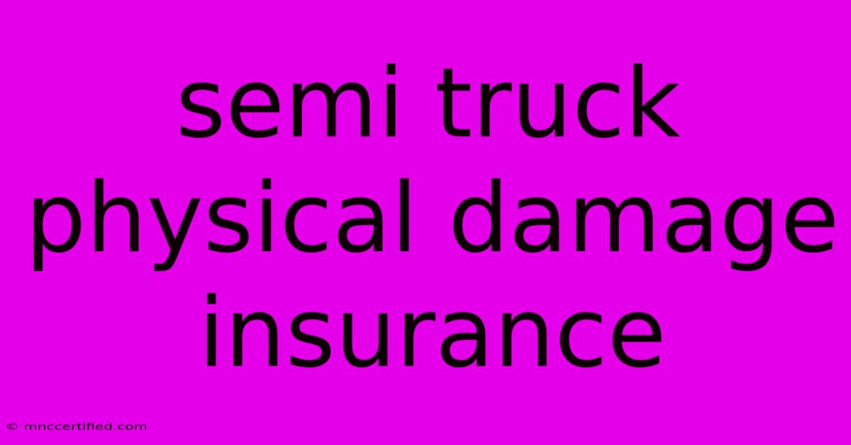 Semi Truck Physical Damage Insurance