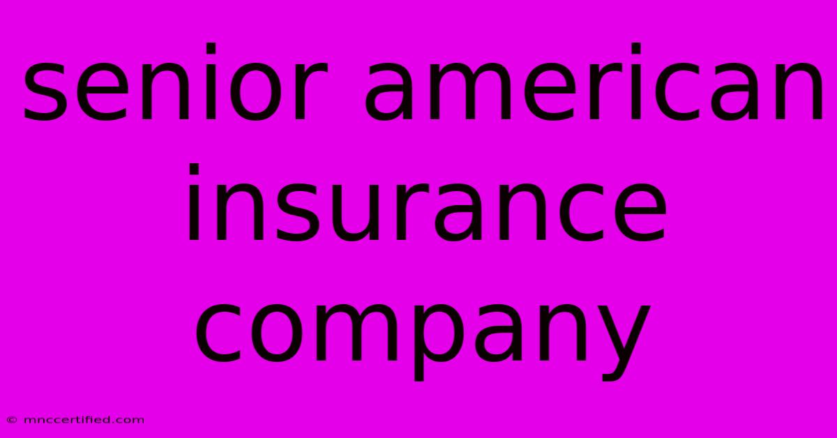 Senior American Insurance Company