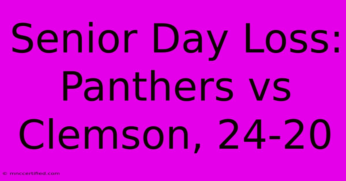 Senior Day Loss: Panthers Vs Clemson, 24-20