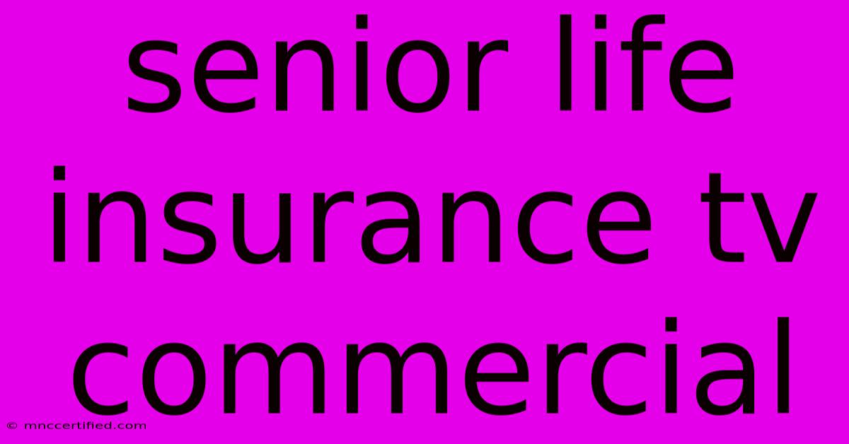 Senior Life Insurance Tv Commercial