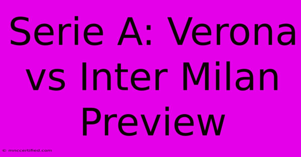 Serie A: Verona Vs Inter Milan Preview