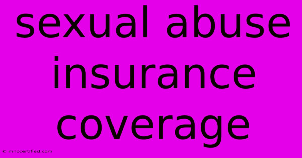 Sexual Abuse Insurance Coverage