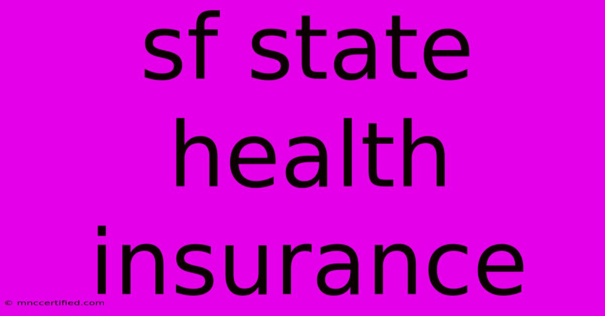 Sf State Health Insurance