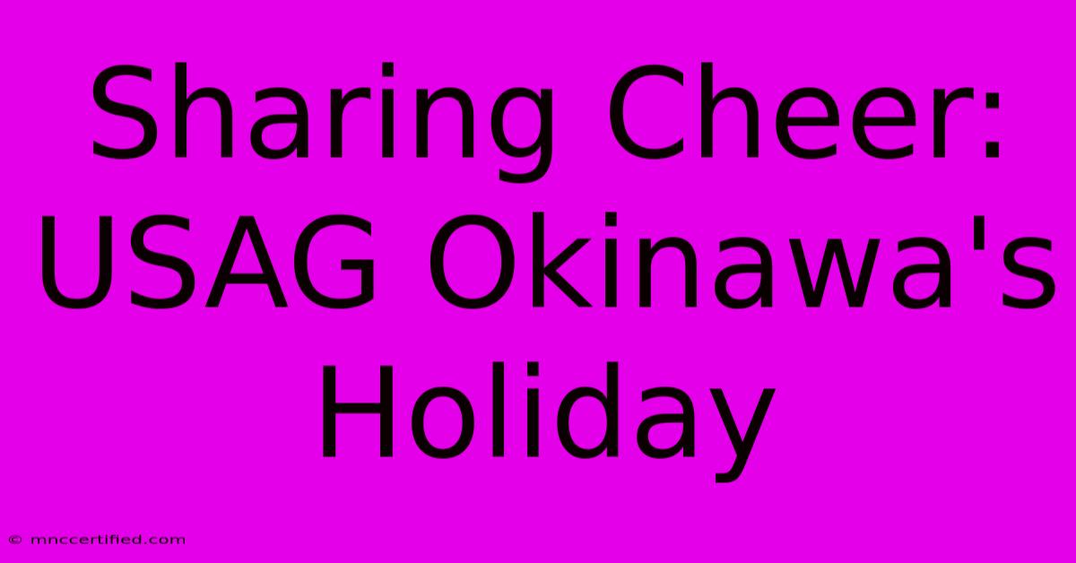 Sharing Cheer: USAG Okinawa's Holiday