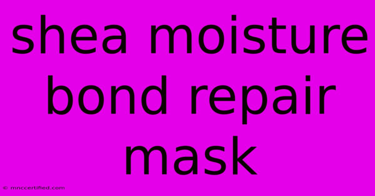 Shea Moisture Bond Repair Mask