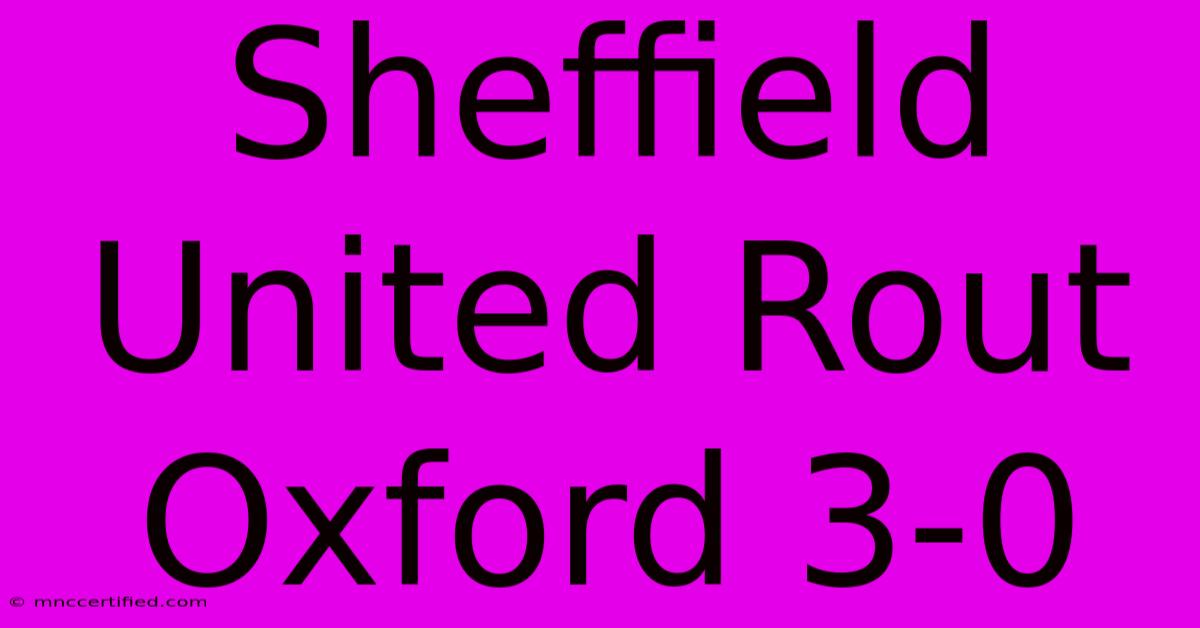 Sheffield United Rout Oxford 3-0