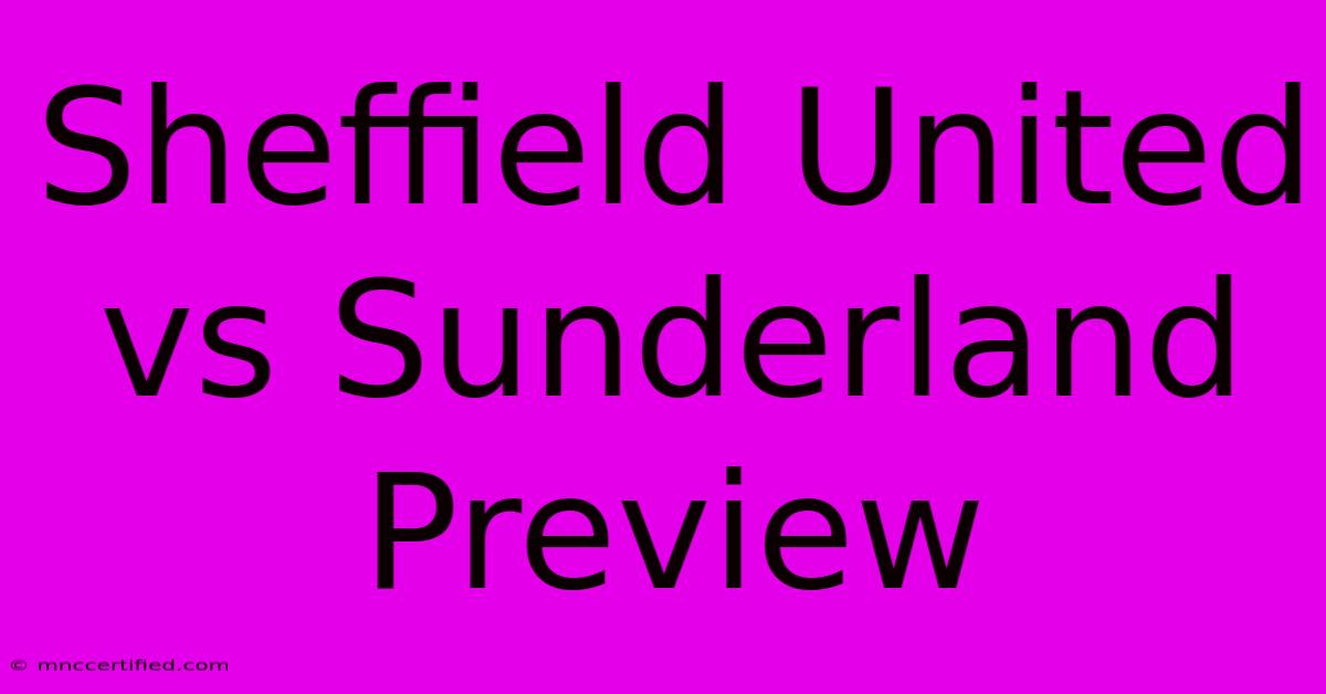 Sheffield United Vs Sunderland Preview