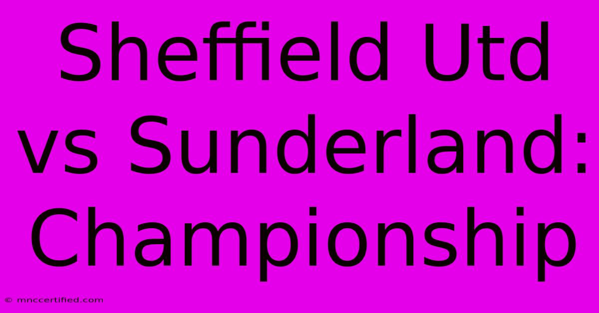 Sheffield Utd Vs Sunderland: Championship