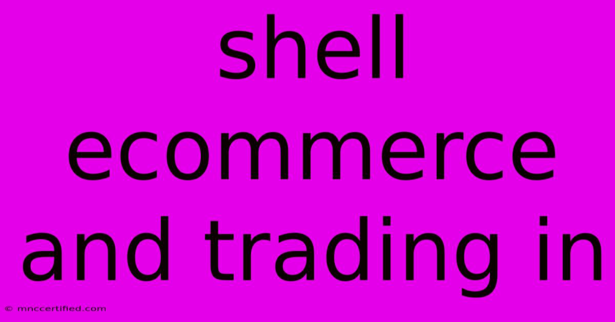 Shell Ecommerce And Trading In