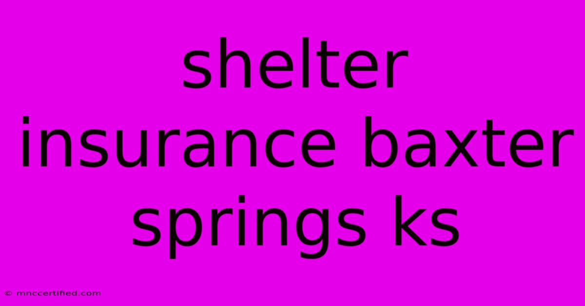 Shelter Insurance Baxter Springs Ks