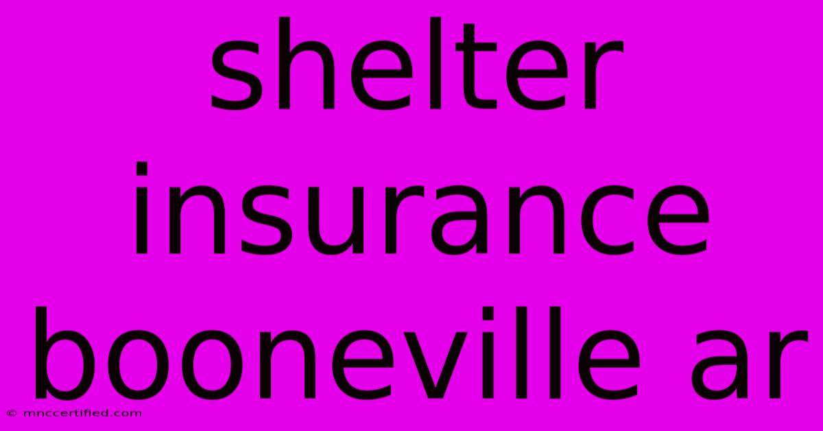 Shelter Insurance Booneville Ar