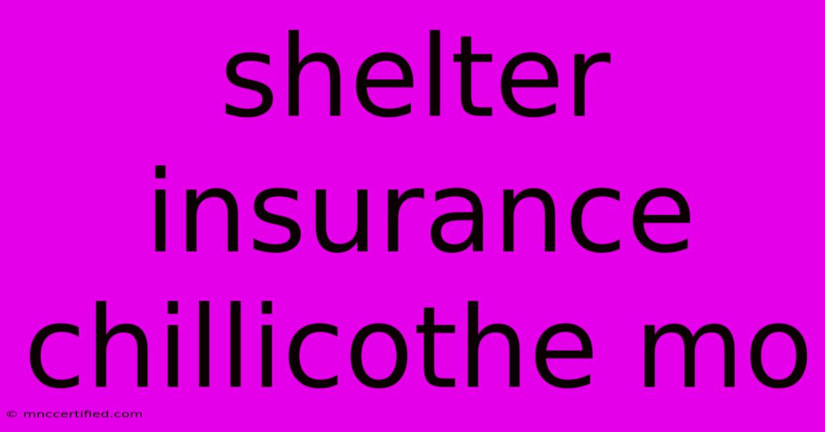 Shelter Insurance Chillicothe Mo