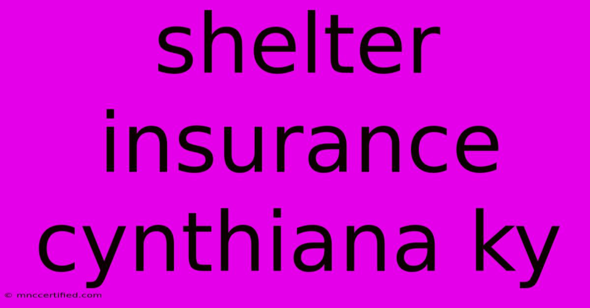 Shelter Insurance Cynthiana Ky