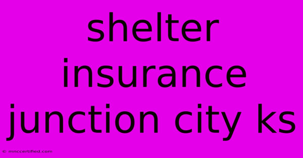 Shelter Insurance Junction City Ks