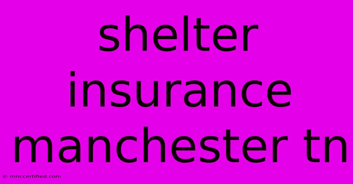 Shelter Insurance Manchester Tn