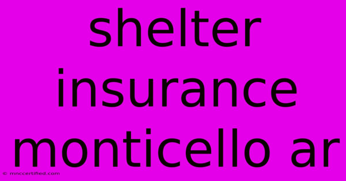 Shelter Insurance Monticello Ar