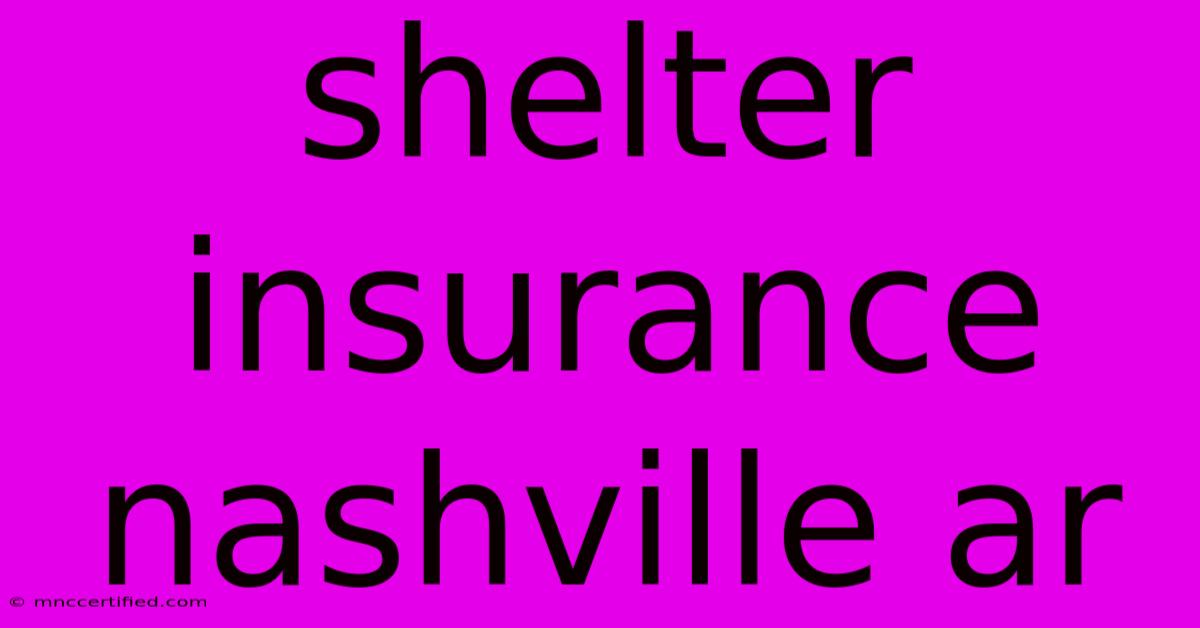 Shelter Insurance Nashville Ar