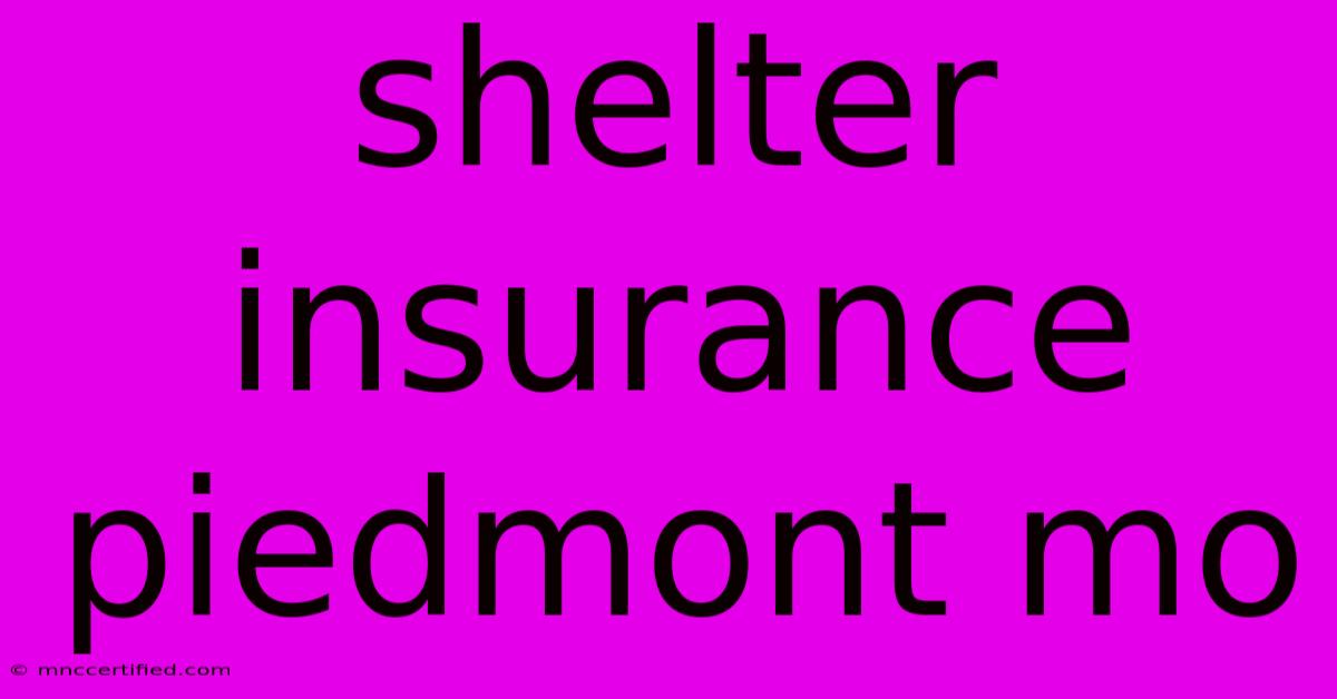 Shelter Insurance Piedmont Mo