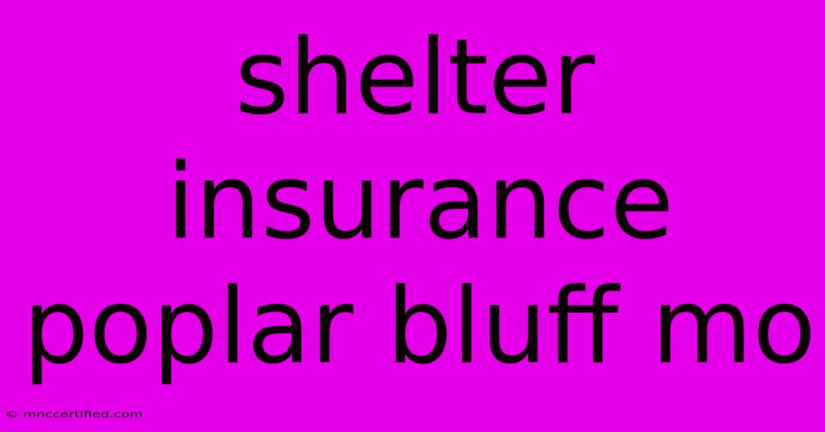 Shelter Insurance Poplar Bluff Mo