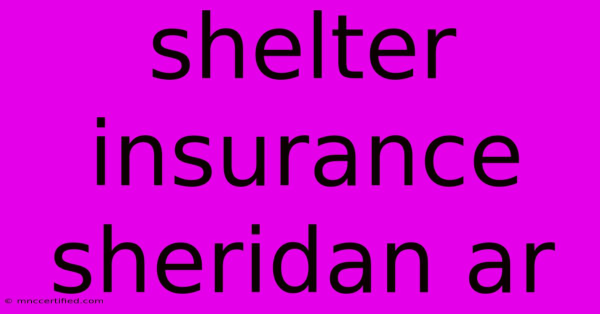 Shelter Insurance Sheridan Ar