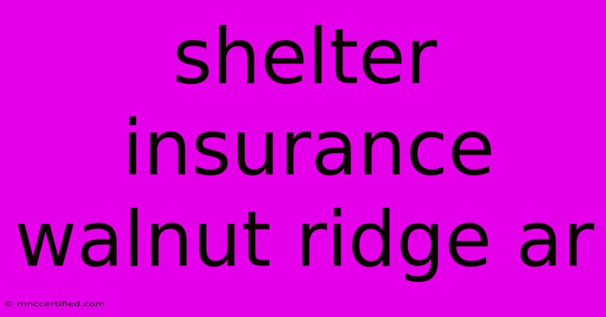 Shelter Insurance Walnut Ridge Ar