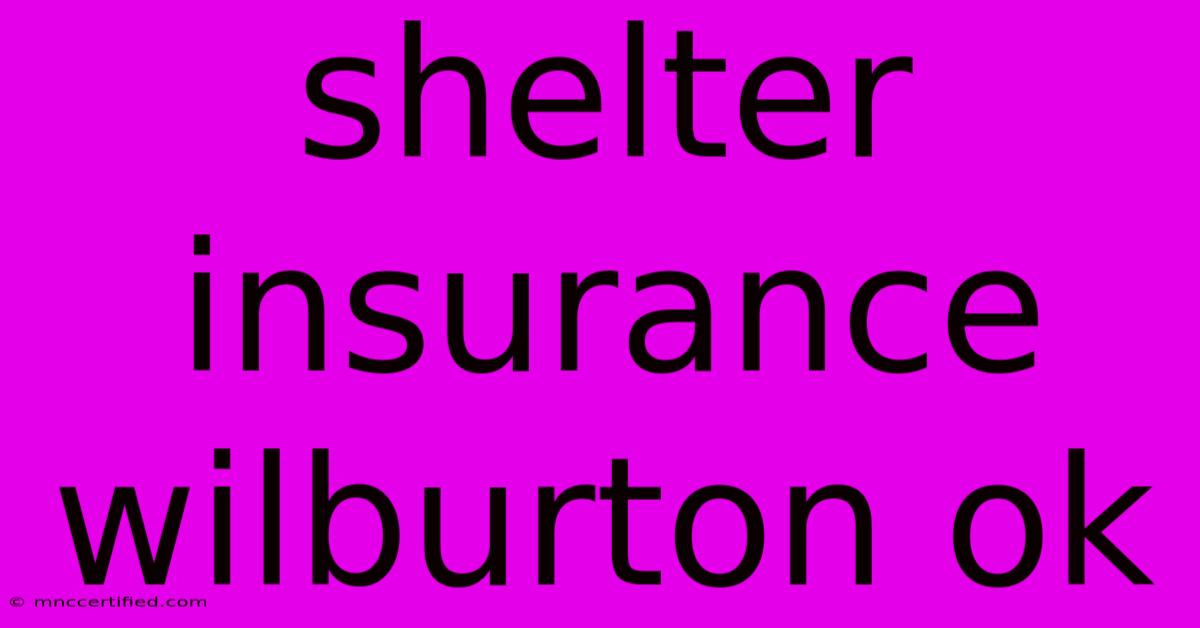 Shelter Insurance Wilburton Ok