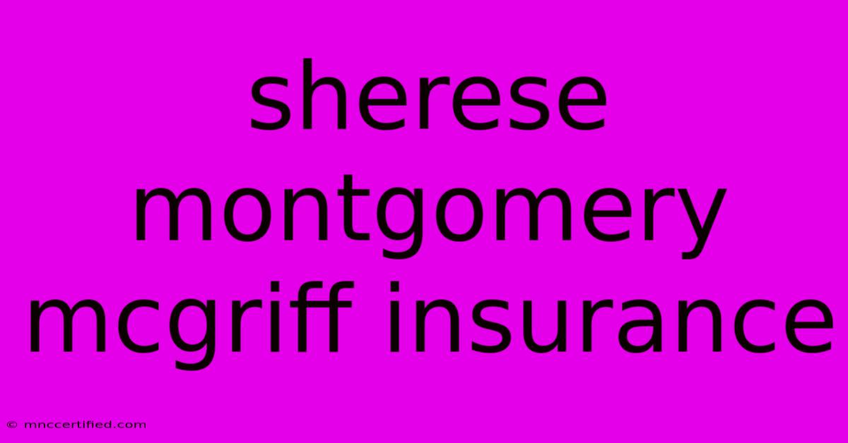 Sherese Montgomery Mcgriff Insurance