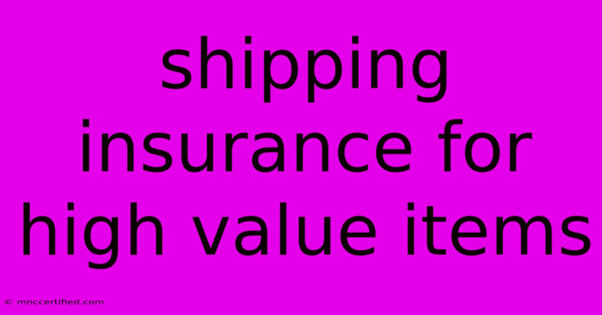 Shipping Insurance For High Value Items