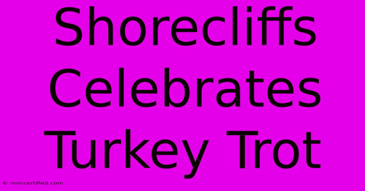 Shorecliffs Celebrates Turkey Trot