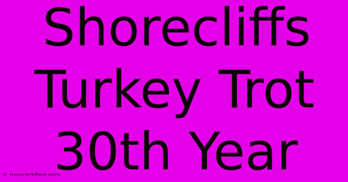 Shorecliffs Turkey Trot 30th Year