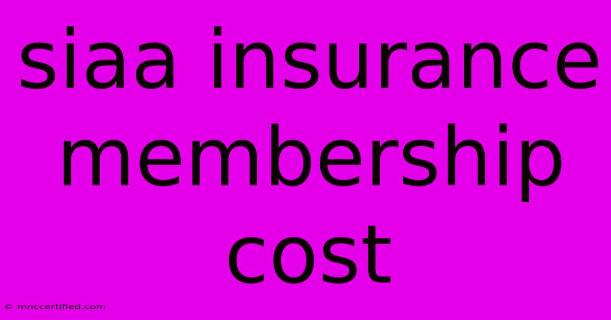 Siaa Insurance Membership Cost