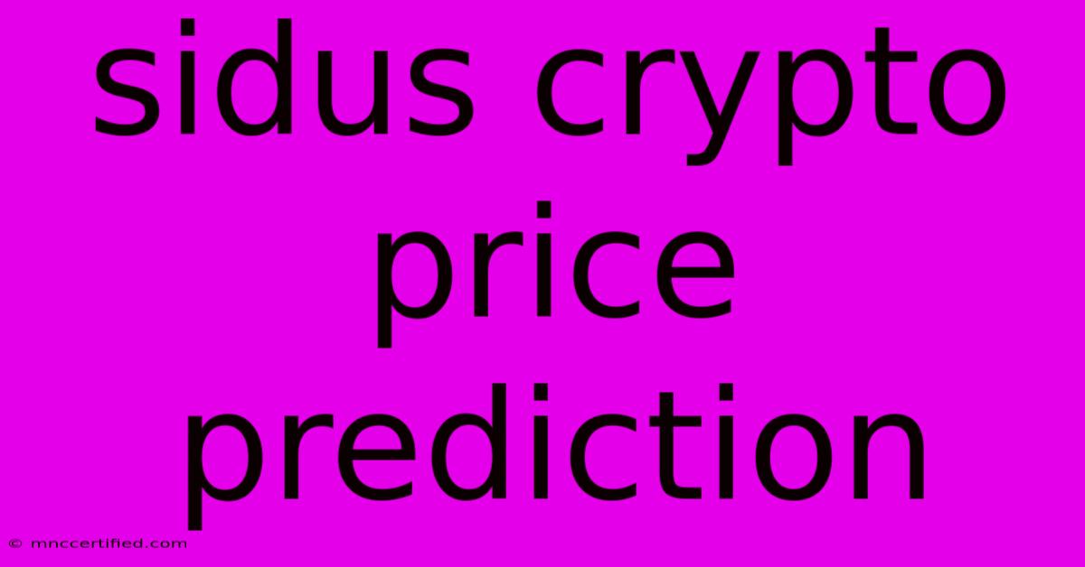 Sidus Crypto Price Prediction