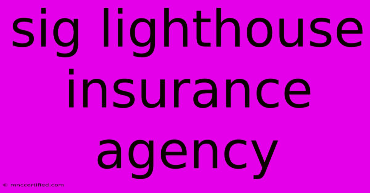 Sig Lighthouse Insurance Agency