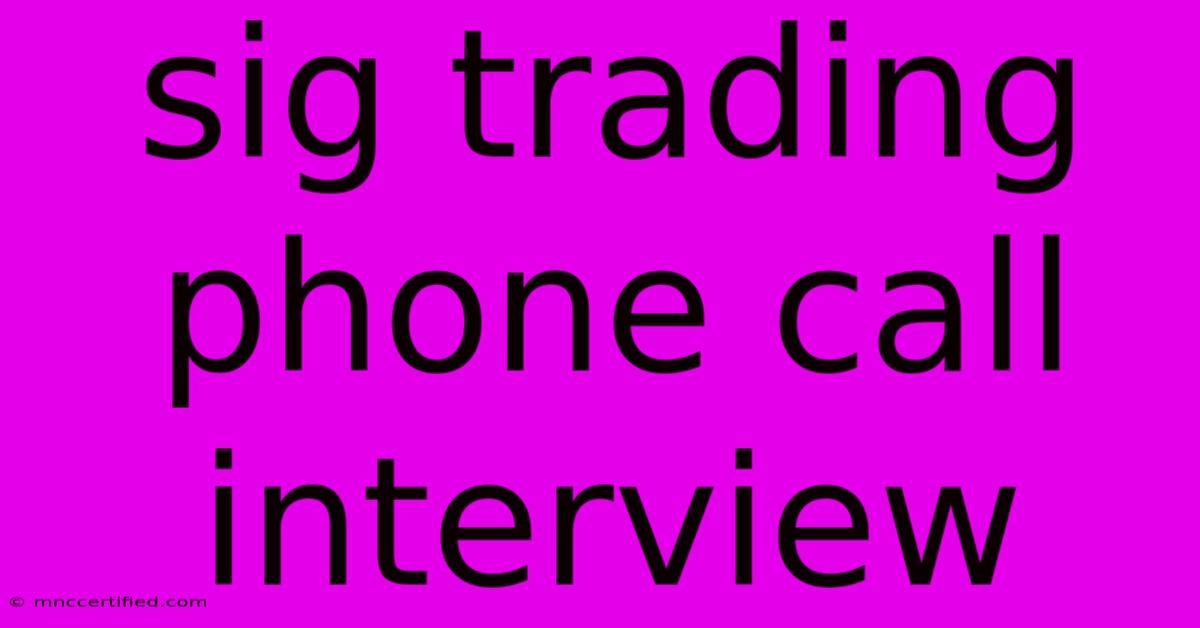 Sig Trading Phone Call Interview